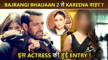 Kareena Kapoor OUT From Salman Khan's Film 'Bajrangi Bhaijaan 2', This Actress To Replace Bebo