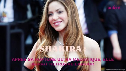 Shakira : après sa rupture ultra médiatique, elle aurait retrouvé l'amour