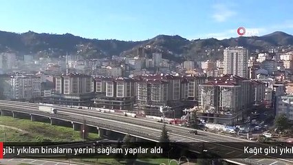Kağıt gibi yıkılan binaların yerini sağlam yapılar aldı