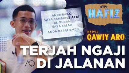 HYPE HAFIZ | Qawi terjah ngaji di jalanan