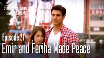 Emir and Feriha made peace - The Girl Named Feriha Episode 21