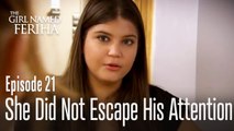 He did not escape his attention - The Girl Named Feriha Episode 21