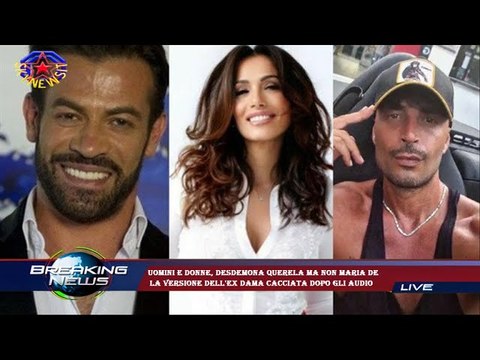 Uomini e Donne, Desdemona querela ma non Maria De la versione dell'ex dama cacciata dopo gli audio