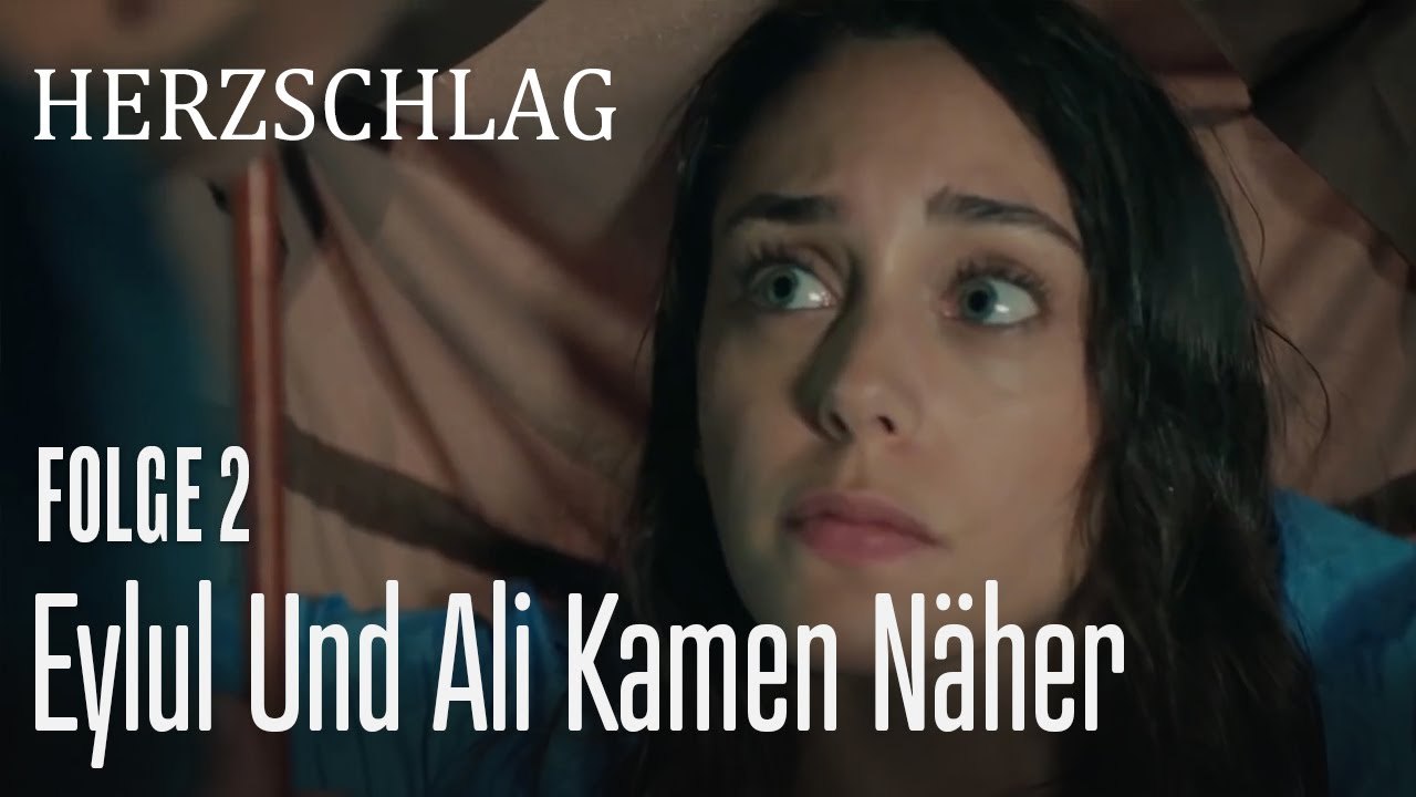 Eylul und Ali kamen näher - Herzschlag Folge 2