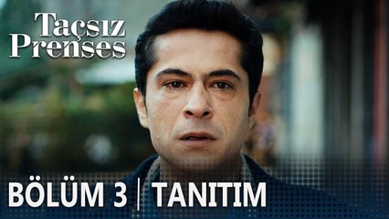 Taçsız Prenses 3. Bölüm Tanıtımı