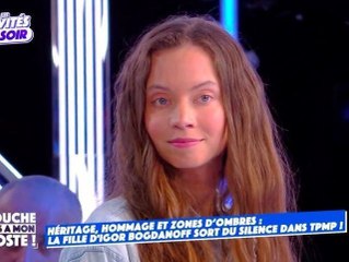 "Jamais eu un sou", "Les poches percées" : Sasha, la fille d'Igor Bogdanoff prend la parole pour la première fois