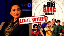 Madhuri Dixit को Show Big Bang Theory में Prostitute कहे जाने पर भड़के लोग, Netflix को Legal Notice!