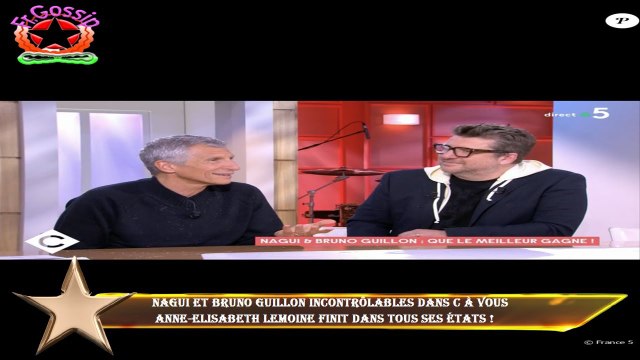 Nagui et Bruno Guillon incontrôlables dans C à vous Anne-Elisabeth Lemoine finit dans tous ses état