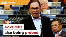 Govt MPs also being probed for corruption, says Anwar