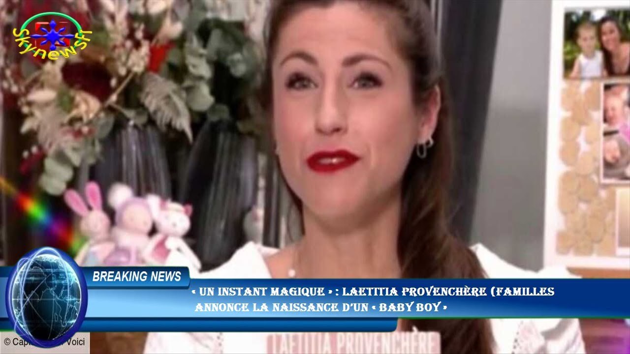 « Un instant magique » : Laetitia Provenchère (Familles  annonce la naissance d’un « baby boy »