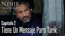 Nazim tiene un mensaje para Tarik - Nehir - Presa Del Amor Capítulo 2