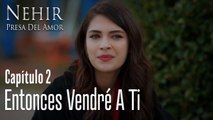 Entonces vendré a ti - Nehir - Presa Del Amor Capítulo 2