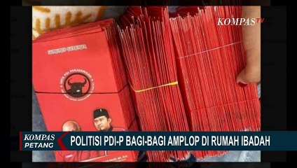 Buntut Politisi PDIP Bagi Amplop di Rumah Ibadah, Bawaslu Pastikan Akan Lakukan Penyelidikan!
