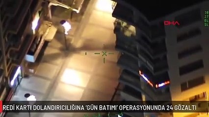 İZMİR'DE KREDİ KARTI DOLANDIRICILIĞINA 'GÜN BATIMI' OPERASYONUNDA 24 GÖZALTI