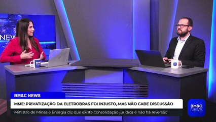 MME: PRIVATIZAÇÃO DA ELETROBRAS FOI INJUSTO, MAS NÃO CABE DISCUSSÃO