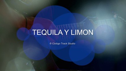 Tequila y limón - Juan & Michel