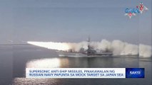 Supersonic anti-ship missiles, pinakawalan ng Russian Navy papunta sa mock target sa Japan Sea | Saksi
