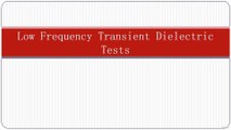 9.Low Frequency Transient Dielectric Tests