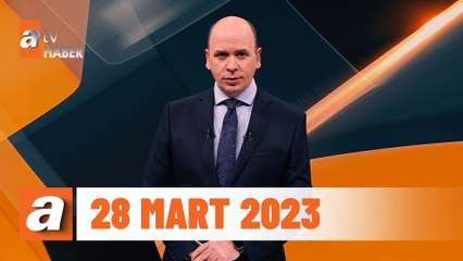 atv Ana Haber | 28 Mart 2023