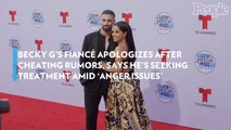 Becky G's Fiancé Apologizes After Cheating Rumors, Says He's Seeking Treatment Amid 'Anger Issues'