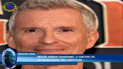 Dwayne Johnson transformé : il partage les  de son relooking très particulier