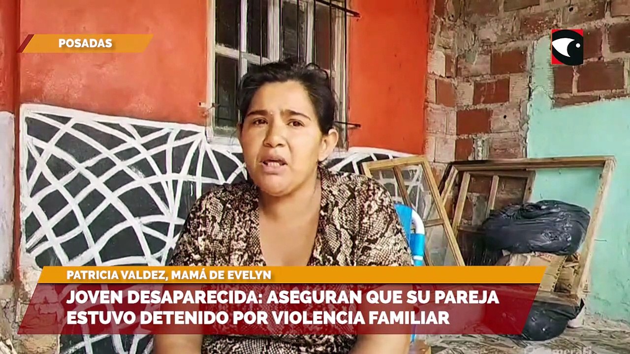 Joven desaparecida aseguran que su pareja estuvo detenido por violencia familiar