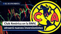 Entrada del Club América a la BMV, atraerá a nuevos inversionistas