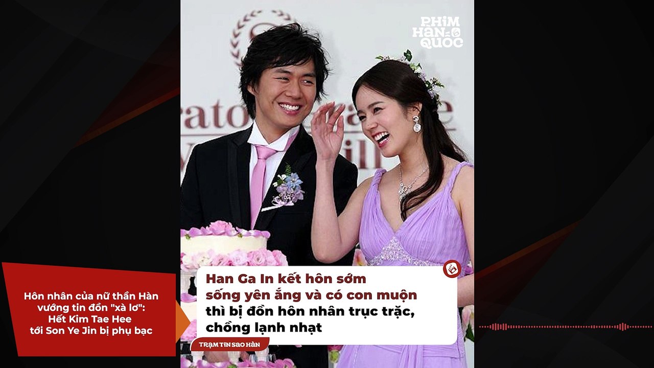 Hôn nhân của nữ thần Hàn vướng tin đồn "xà lơ": Hết Kim Tae Hee tới Son Ye Jin bị phụ bạc | Điện Ảnh Net