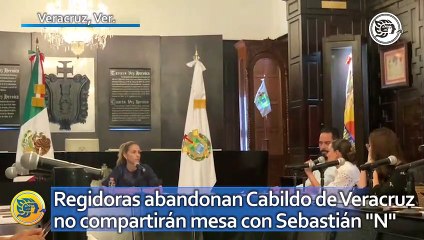 Regidoras abandonan Cabildo de Veracruz no compartirán mesa con Sebastián "N"