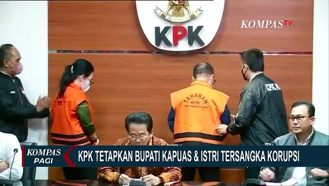 Diduga Terima Gratifikasi Rp 8,7 Miliar, KPK Tetapkan Bupati Kapuas dan Istri Jadi Tersangka!