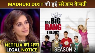 Madhuri Dixit Insulted In The Big Bang Theory - Netflix In Trouble