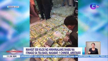 Mahigit 500 kilos ng hinihinalang shabu na itinago sa tea bags, nasabat; 1 Chinese, arestado | BT