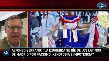 Alfonso Serrano: "La izquierda se ríe de los latinos de Madrid por racismo, xenofobia e impotencia"