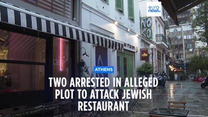 Two held in alleged plot to attack Jewish restaurant in Athens