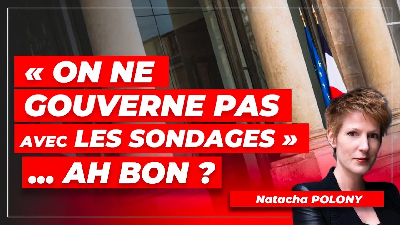 « On ne gouverne pas avec les sondages »... Ah bon ?
