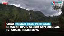 Viral Rumah Kayu Pedesaan Ditawar Rp2,5 Miliar Tapi Ditolak, Ini Sosok Pemiliknya