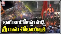 Sri Rama Sobha Yatra Continues, High Police Security Provided To avoid Incidents | V6 News