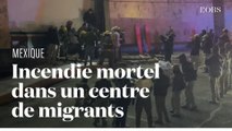 Mexique : 38 morts dans l'incendie d'un centre de détention de migrants