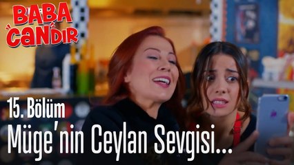 Müge'nin sevgi gösterisi - Baba Candır 15.Bölüm