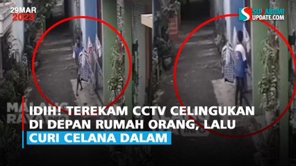 Idih! Terekam CCTV Celingukan di Depan Rumah Orang, Lalu Curi Celana Dalam