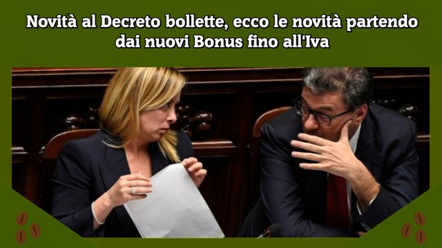 Novità al Decreto bollette, ecco le novità partendo dai nuovi Bonus fino all'Iva