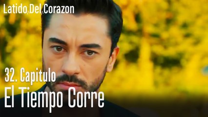 El tiempo corre - Latido Del Corazon Capitulo 32