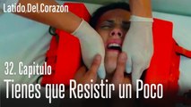 Tienes que resistir un poco - Latido Del Corazon Capitulo 32