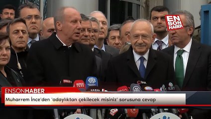 Muharrem İnce'den 'adaylıktan çekilecek misiniz' sorusuna cevap