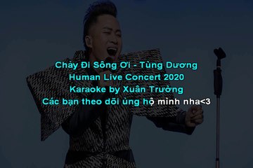 Karaoke Chảy Đi Sông Ơi  Tùng Dương  Human Live Concert 2020