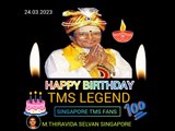 HAPPY BIRTHDAY TO TMS LEGEND  VOL 59 SINGAPORE TMS FANS  M THIRAVIDA SELVAN SINGAPORE