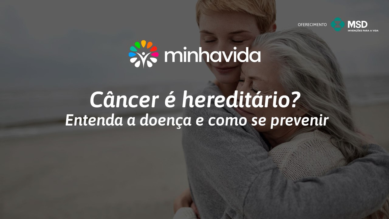 Câncer é hereditário? Entenda a doença e como se prevenir
