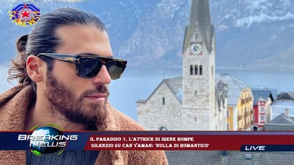 Il Paradiso 7, l'attrice di Irene rompe  silenzio su Can Yaman: 'Nulla di romantico'