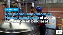 Una planta innovadora en México transforma el aceite comestible en biodiésel