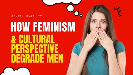 Food For Thoughts: How Feminism and Cultural Perspective Degrade Men